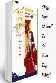 Chạy Nạn Không? Ta Có Bàn Tay Vàng!