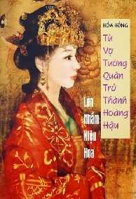 Từ Vợ Tướng Quân Trở Thành Hoàng Hậu Lên Nhầm Kiệu Hoa