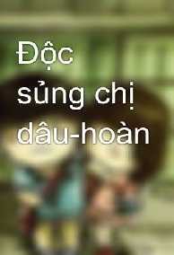 Độc Sủng Chị Dâu